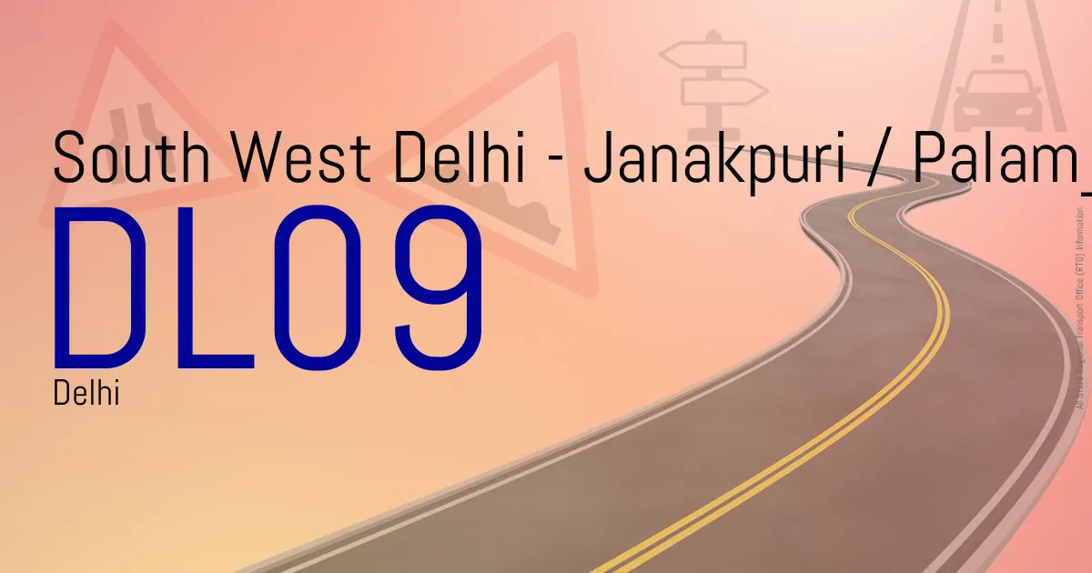 DL09 - South West Delhi - Janakpuri - Palam
