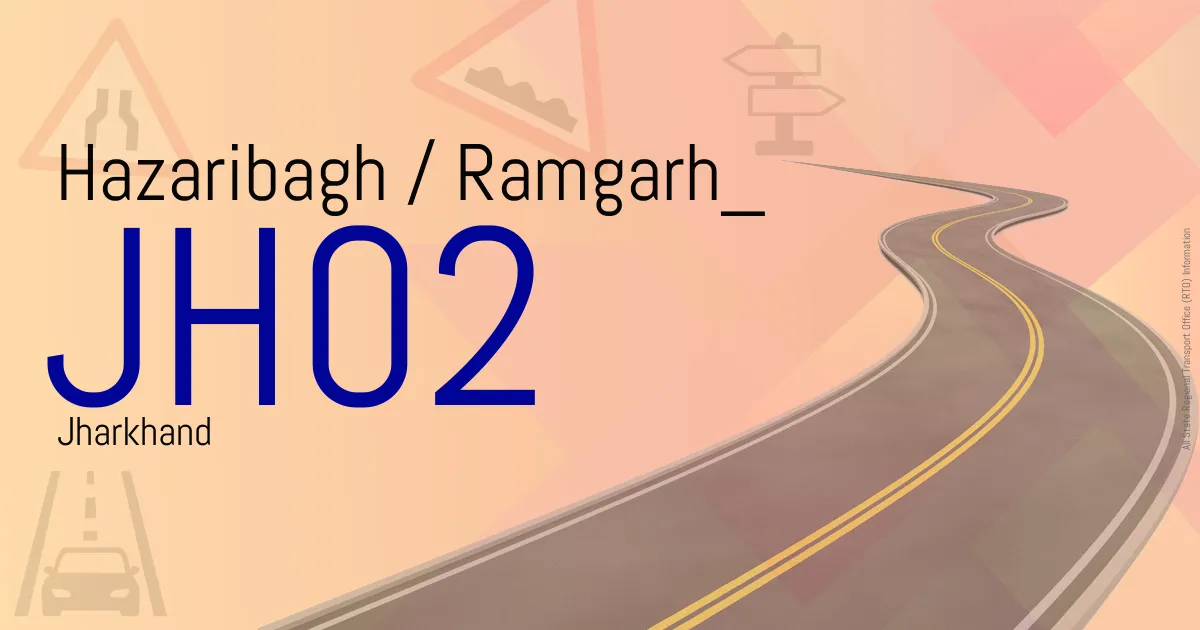 JH02 - Hazaribagh - Ramgarh

