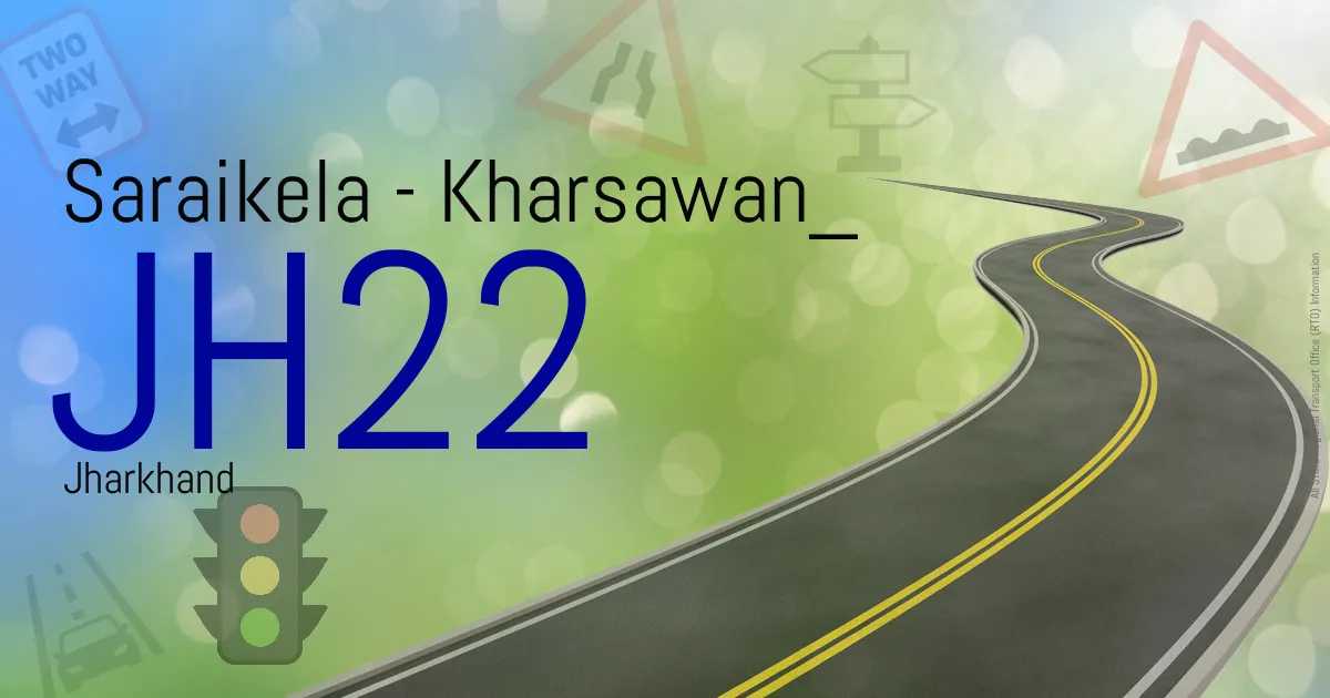 JH22 - Saraikela - Kharsawan